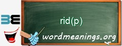 WordMeaning blackboard for rid(p)